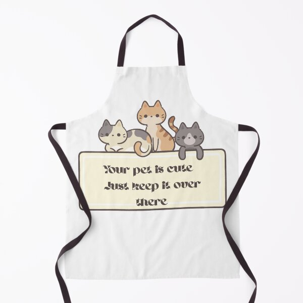 Item preview, Your Pet Is Cute, Just Keep It Over There designed and sold by pansakura.