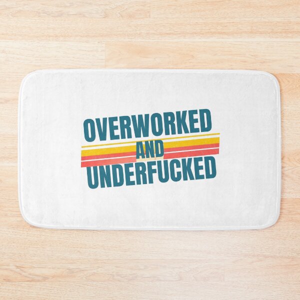 Item preview, Overworked and underfucked designed and sold by NicMacTees.