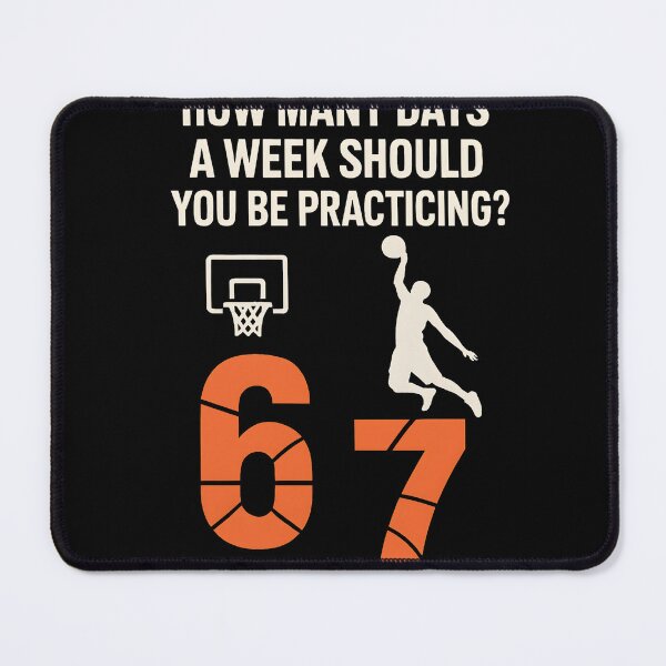 Item preview, How Many Days A Week Should You Be Practicing 67 Meme Basketball Funny Hooper Motivation Design designed and sold by JoyBoyStudio1.