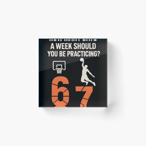 Item preview, How Many Days A Week Should You Be Practicing 67 Meme Basketball Funny Hooper Motivation Design designed and sold by JoyBoyStudio1.