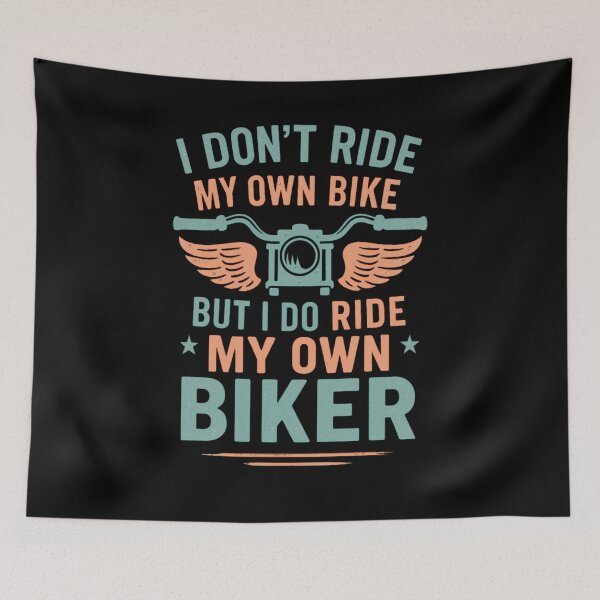 Item preview, I Don’t Ride My Own Bike But I Ride My Own Biker Funny Motorcycle Quote designed and sold by flagylART.