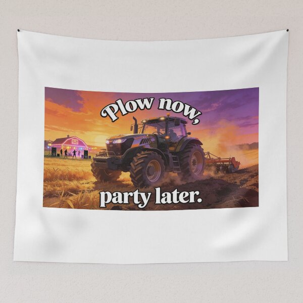 Item preview, "Plow now, party later." designed and sold by PrintYourStyle.