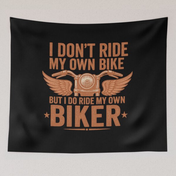 Item preview, I Don’t Ride My Own Bike But I Ride My Own Biker Funny Motorcycle Quote designed and sold by flagylART.
