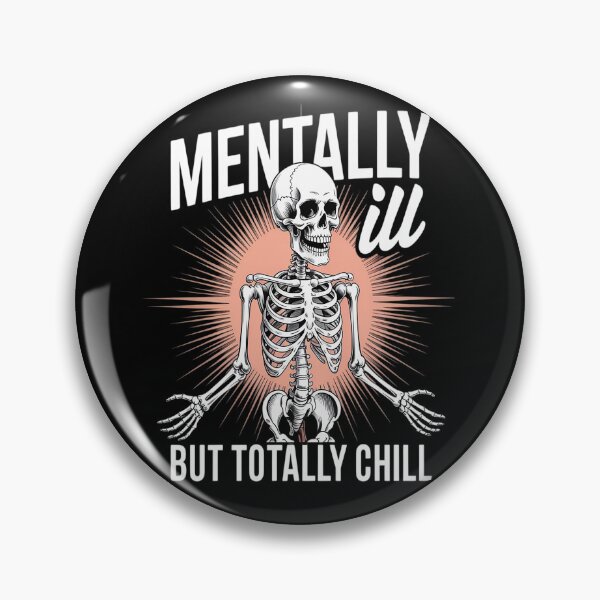 Item preview, Mentally Ill But Totally Chill for Sarcastic People Mentally designed and sold by kakashinn.