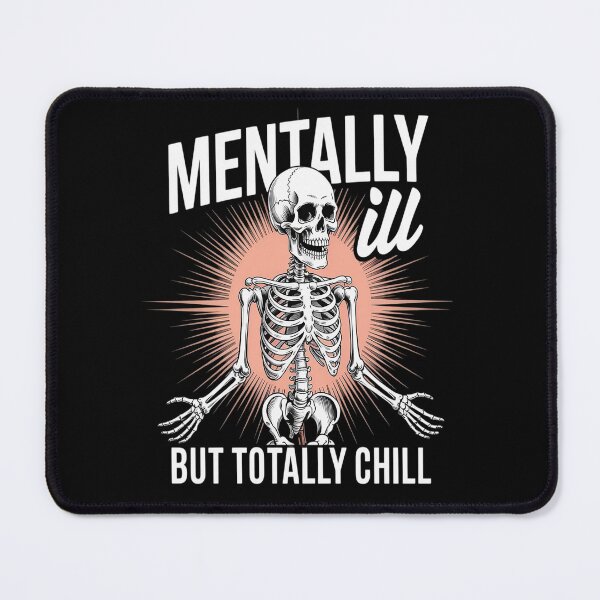 Item preview, Mentally Ill But Totally Chill for Sarcastic People Mentally designed and sold by kakashinn.