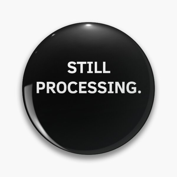 Item preview, Still Processing – Minimalist Text Design designed and sold by Everyday Studio.