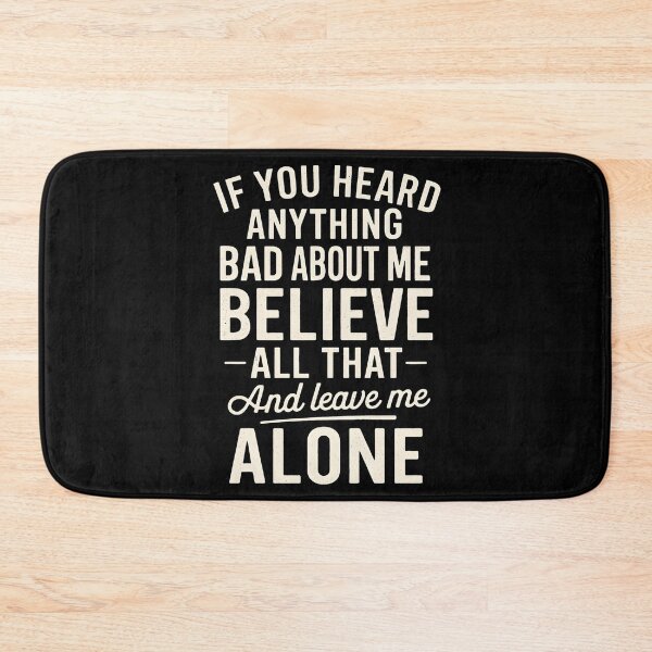Item preview, If You Heard Anything Bad About Me Believe All That And Leave Me Alone designed and sold by hemagamo.