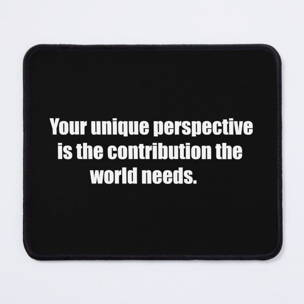 Item preview, Your unique perspective is the contribution the world needs. designed and sold by TheRefinedMind.