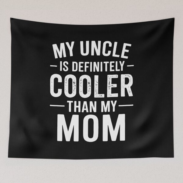 Item preview, My Uncle is Definitely Cooler Than My Mom Niece Nephew Boys designed and sold by hemagamo.