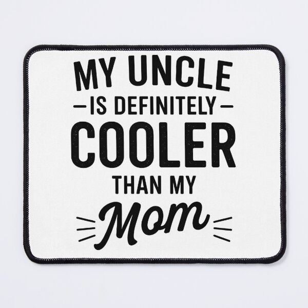 Item preview, My Uncle is Definitely Cooler Than My Mom Niece Nephew Boys designed and sold by hemagamo.