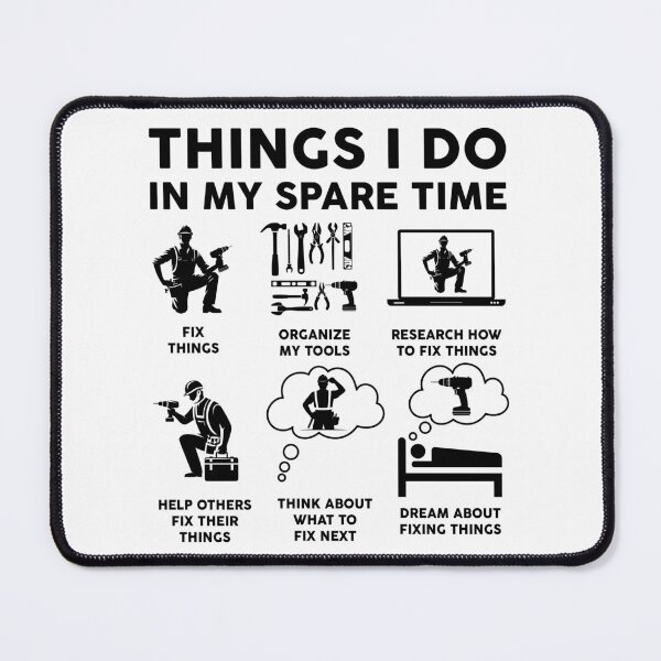 Item preview, Things I Do In My Spare Time Fixing Things designed and sold by LounisArt.