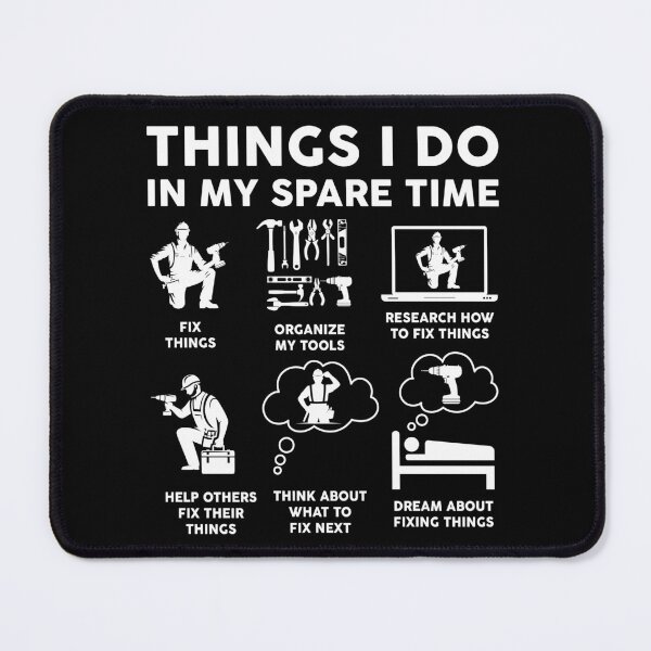 Item preview, Things I Do In My Spare Time Fixing Things designed and sold by LounisArt.