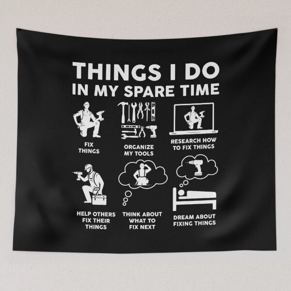 Item preview, Things I Do In My Spare Time Fixing Things designed and sold by LounisArt.