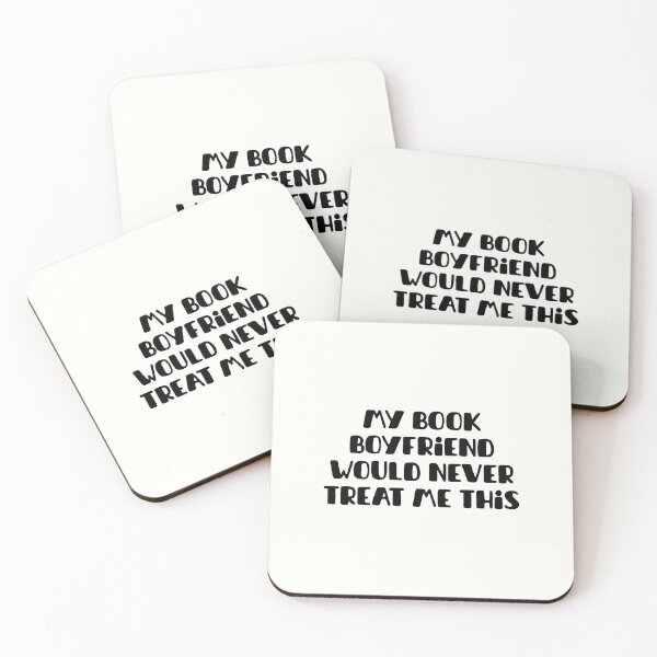 Item preview, My book boyfriend would never treat me this way designed and sold by Neadoodles.