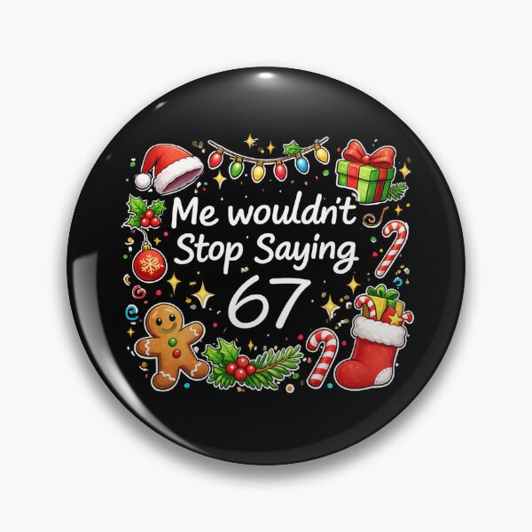 Item preview, Me Wouldn’t Stop Saying 67 – Funny Christmas Quote PNG, Holiday Humor Design, designed and sold by sssweetness.