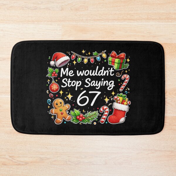 Item preview, Me Wouldn’t Stop Saying 67 – Funny Christmas Quote PNG, Holiday Humor Design, designed and sold by sssweetness.