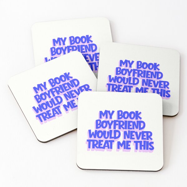 Item preview, My book boyfriend would never treat me this way designed and sold by Neadoodles.