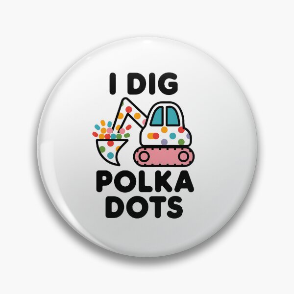 Item preview, Happy Dot Day I Dig Polka Dots designed and sold by TiredPack.