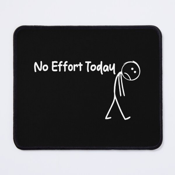Item preview, No Effort Today, Sad Stick Figure, Funny Father's Day, Effort Lovers Tee, Effort Quote designed and sold by PrintItStudio.