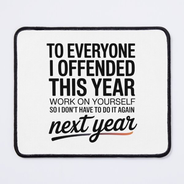 Item preview, To Everyone I Offended This Year - This funny design is for people with a bold sense of humor, a sarcastic attitude, and the confidence to laugh at themselves and the world around them. designed and sold by ZyziowskyArt.