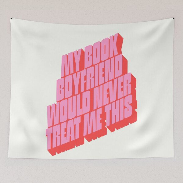 Item preview, My book boyfriend would never treat me this way designed and sold by Neadoodles.