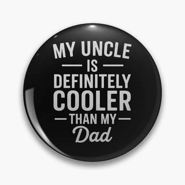 Item preview, My uncle is definitely cooler than my dad Family designed and sold by hemagamo.