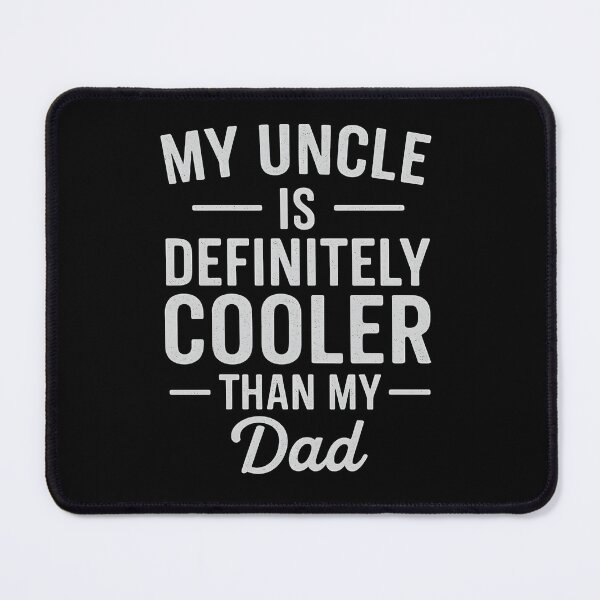 Item preview, My uncle is definitely cooler than my dad Family designed and sold by hemagamo.