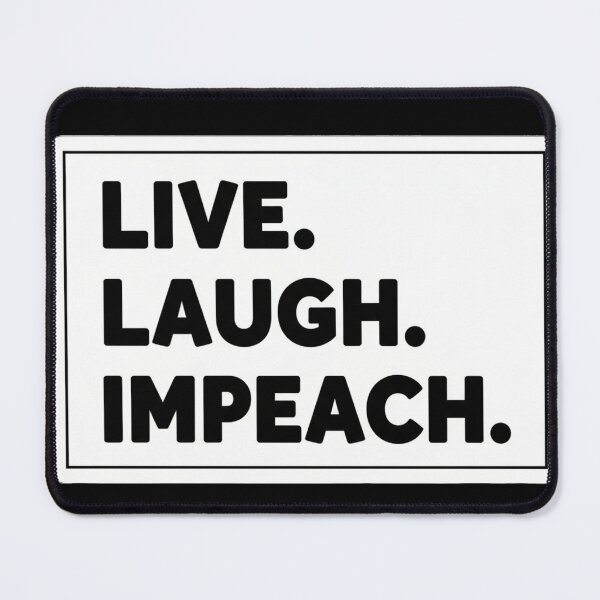 Item preview, Live. Laugh. Impeach. Political designed and sold by Owcomm.