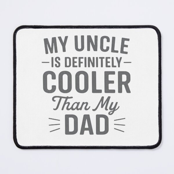 Item preview, My uncle is definitely cooler than my dad Family designed and sold by hemagamo.