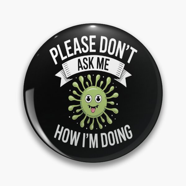 Item preview, Please Don't Ask Me How I'm Doing designed and sold by kakashinn.