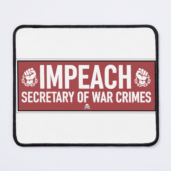 Item preview, Impeach Secretary of War Crimes Protest Slogan designed and sold by Owcomm.