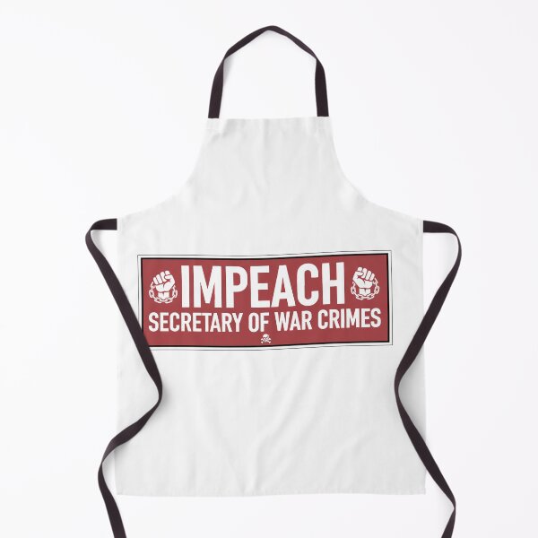 Item preview, Impeach Secretary of War Crimes Protest Slogan designed and sold by Owcomm.