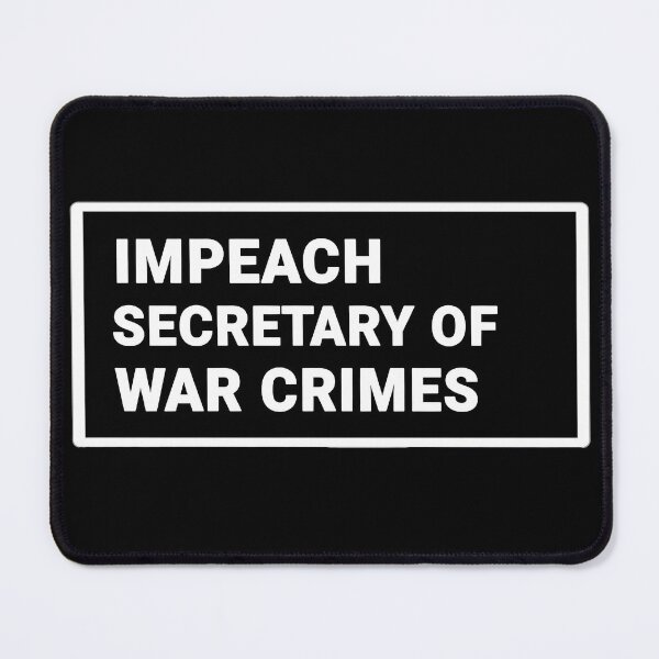 Item preview, Impeach Secretary of War Crimes Protest Slogan designed and sold by Owcomm.