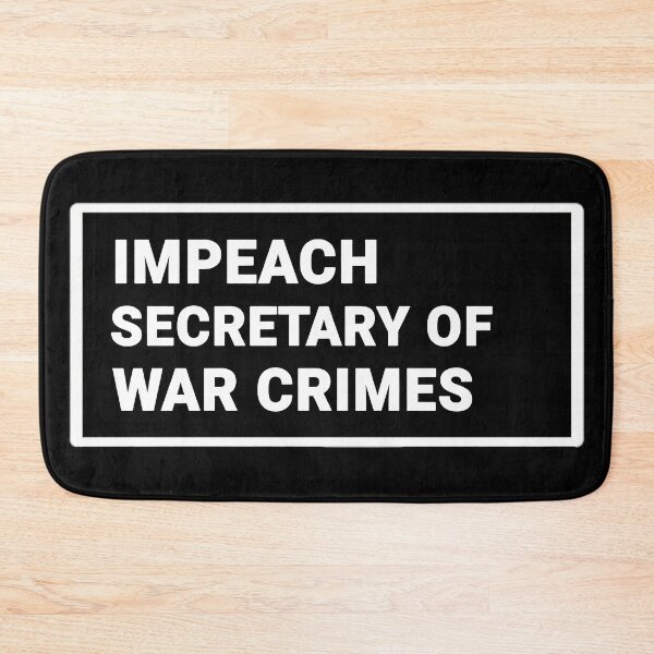 Item preview, Impeach Secretary of War Crimes Protest Slogan designed and sold by Owcomm.