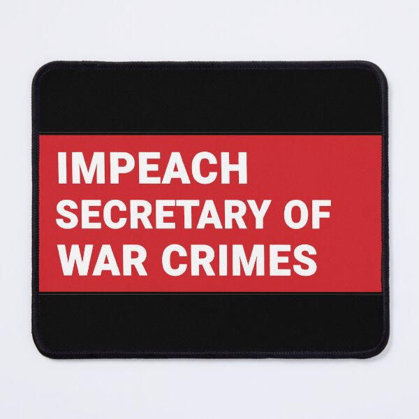Item preview, Impeach Secretary of War Crimes designed and sold by Owcomm.