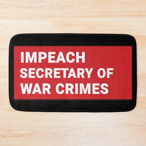 Item preview, Impeach Secretary of War Crimes designed and sold by Owcomm.