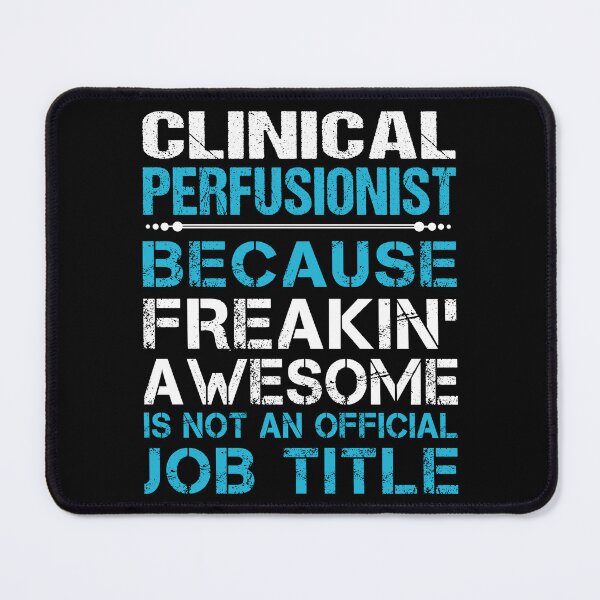 Item preview, Clinical Perfusionist designed and sold by jeromgaug336.