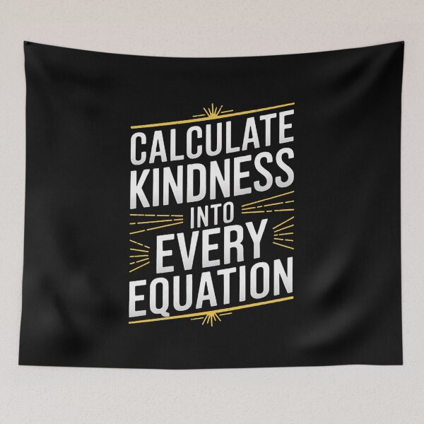 Item preview, Calculate Kindness Into Every Equation School Math Teacher designed and sold by milanforbes.