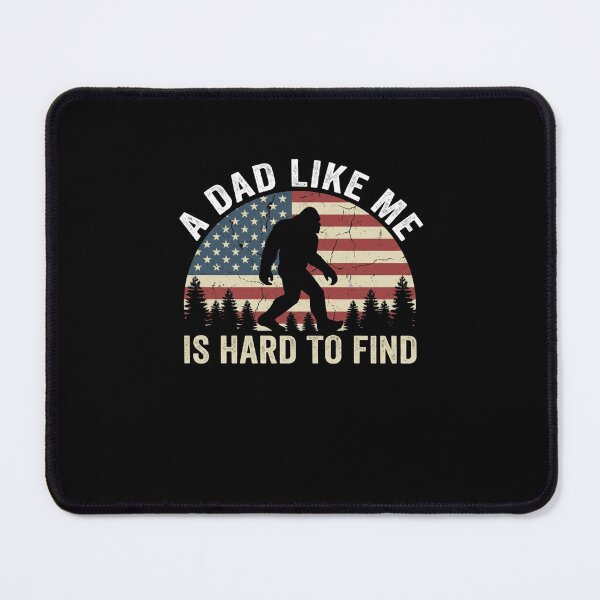 Item preview, A Dad Like Me Is Hard To Find Bigfoot Father's Day designed and sold by SofenArt.