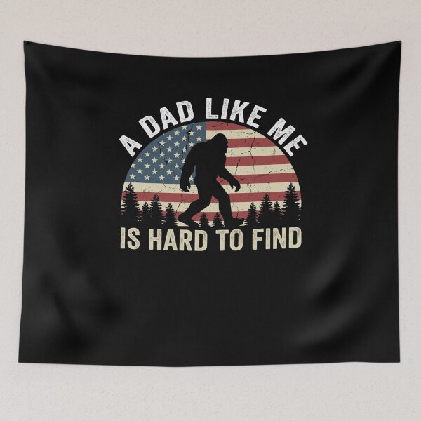 Item preview, A Dad Like Me Is Hard To Find Bigfoot Father's Day designed and sold by SofenArt.
