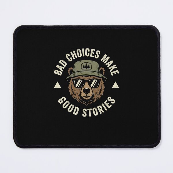 Item preview, Bad Choices Make Good Stories Funny Bear Traveler designed and sold by SofenArt.