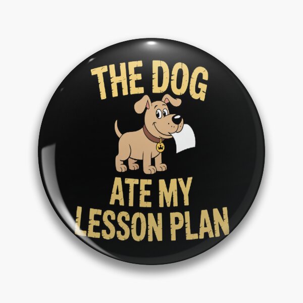 Item preview, The Dog Ate My Lesson Plan School Teacher Joke designed and sold by brinbotty.