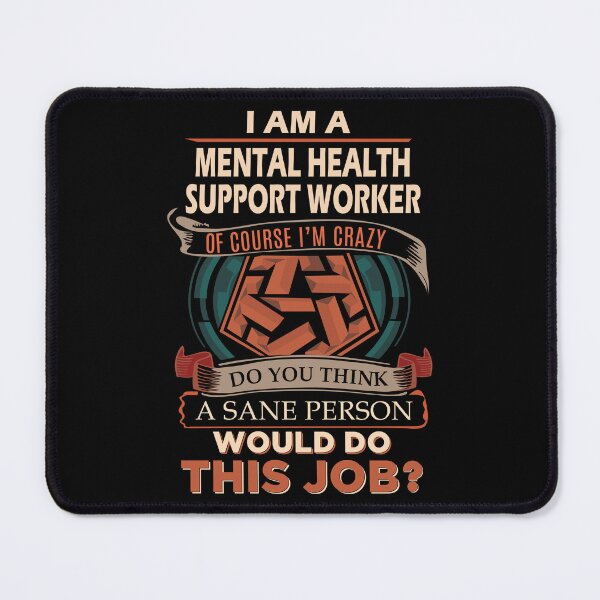 Item preview, Mental Health Support Worker designed and sold by jeromgaug336.