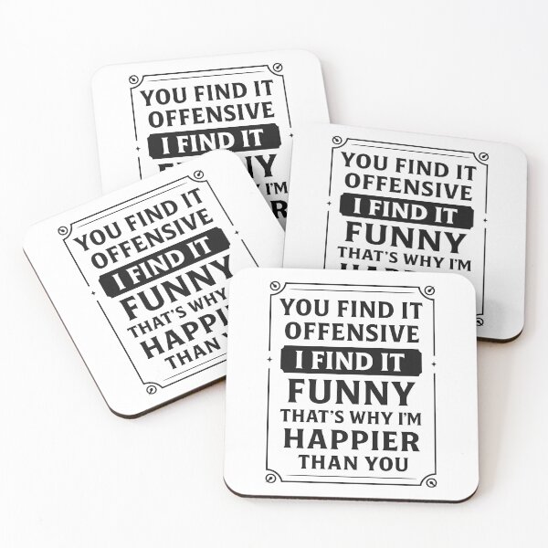 Item preview, You Find It Offensive I Find It Funny That’s Why I’m Happier Than You designed and sold by hemagamo.