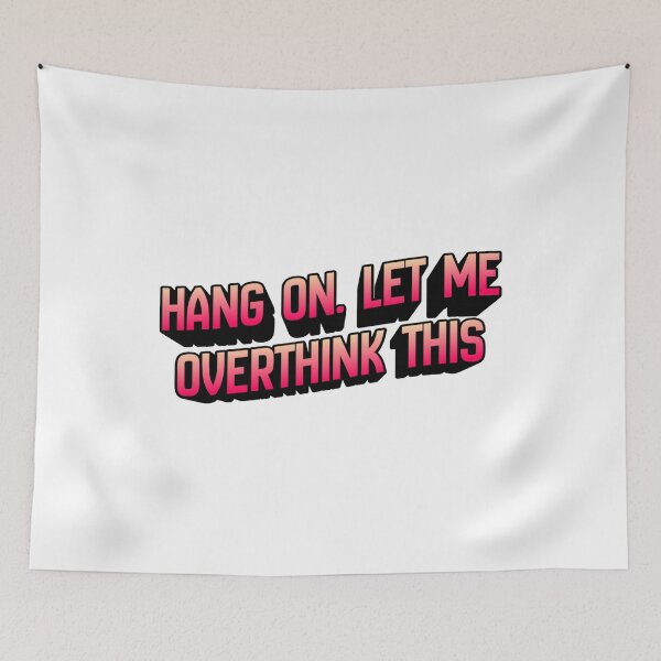Item preview, Sarcastic Hang on. let me overthink this designed and sold by Grace-Cop.