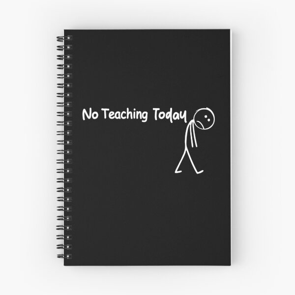 Item preview, No Teaching Today, Sad Stick Figure, Funny Father's Day, Teaching Lovers Tee, Teaching Quote designed and sold by PrintItStudio.