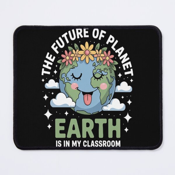 Item preview, The Future Of Planet Earth Is In My Classroom Teacher Earth designed and sold by brinbotty.
