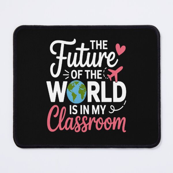 Item preview, The Future Of Planet Earth Is In My Classroom Teacher designed and sold by brinbotty.