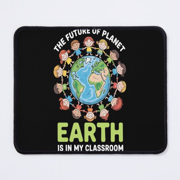 Item preview, The Future Of Planet Earth Is In My Classroom Teacher designed and sold by brinbotty.