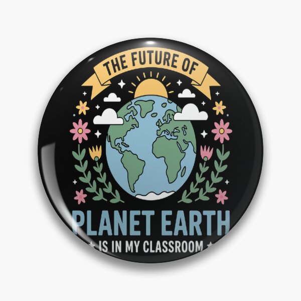Item preview, The Future Of Planet Earth Is In My Classroom designed and sold by brinbotty.